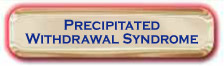 precipitated withdrawal syndrome